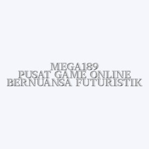 MEGA189 Pusat Game Online Bernuansa Futuristik