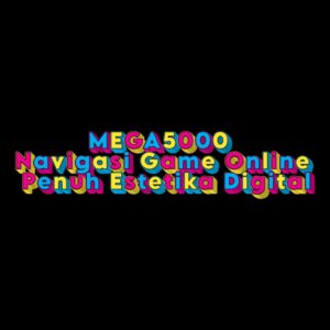 MEGA5000 Navigasi Game Online Penuh Estetika Digital