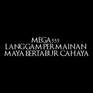 MEGA555 Langgam Permainan Maya Bertabur Cahaya