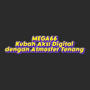 MEGA66 Kubah Aksi Digital dengan Atmosfer Tenang