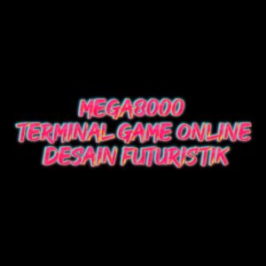 MEGA8000 Terminal Game Online Desain Futuristik